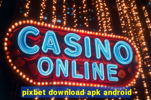 pixbet download apk android